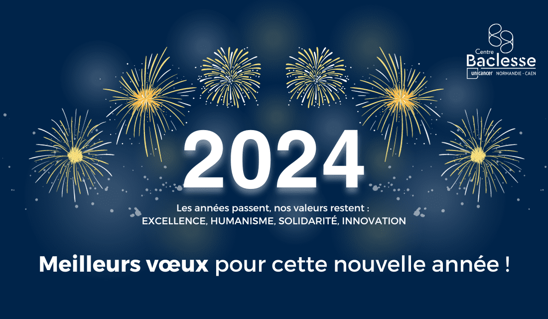 Le Centre Baclesse de Caen vous adresse ses meilleurs vœux 2024.
